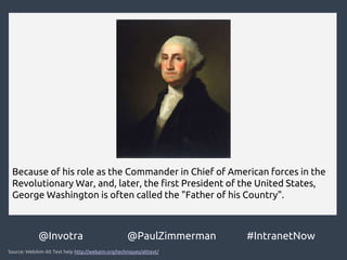 Because of his role as the Commander in Chief of American forces in the
Revolutionary War, and, later, the first President...