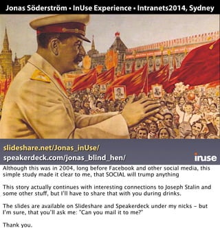 What was the problem?
”Nobody sees what I do”
Back at the retail company, we also discovered the roots of the email deluge.
The managers that complained about emails didn’t even sit in the same space
as their employees; but in a separate office several kilometers away.
To make themselves known as useful, they employees had to tell the world by
email.
 