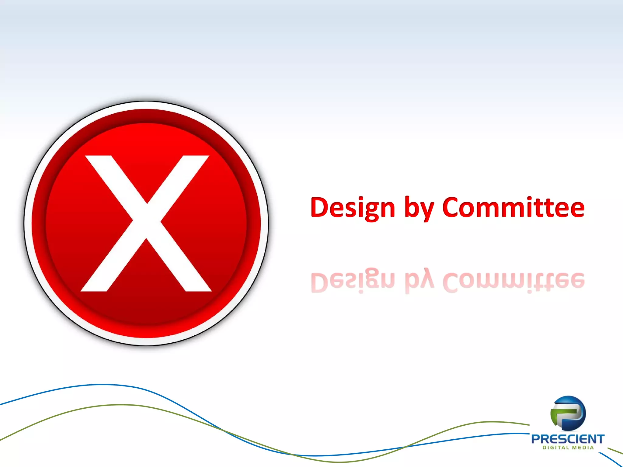 Design by Committee
 