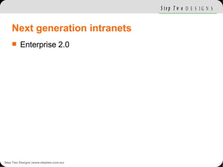 Next generation intranets <ul><li>Enterprise 2.0 </li></ul>