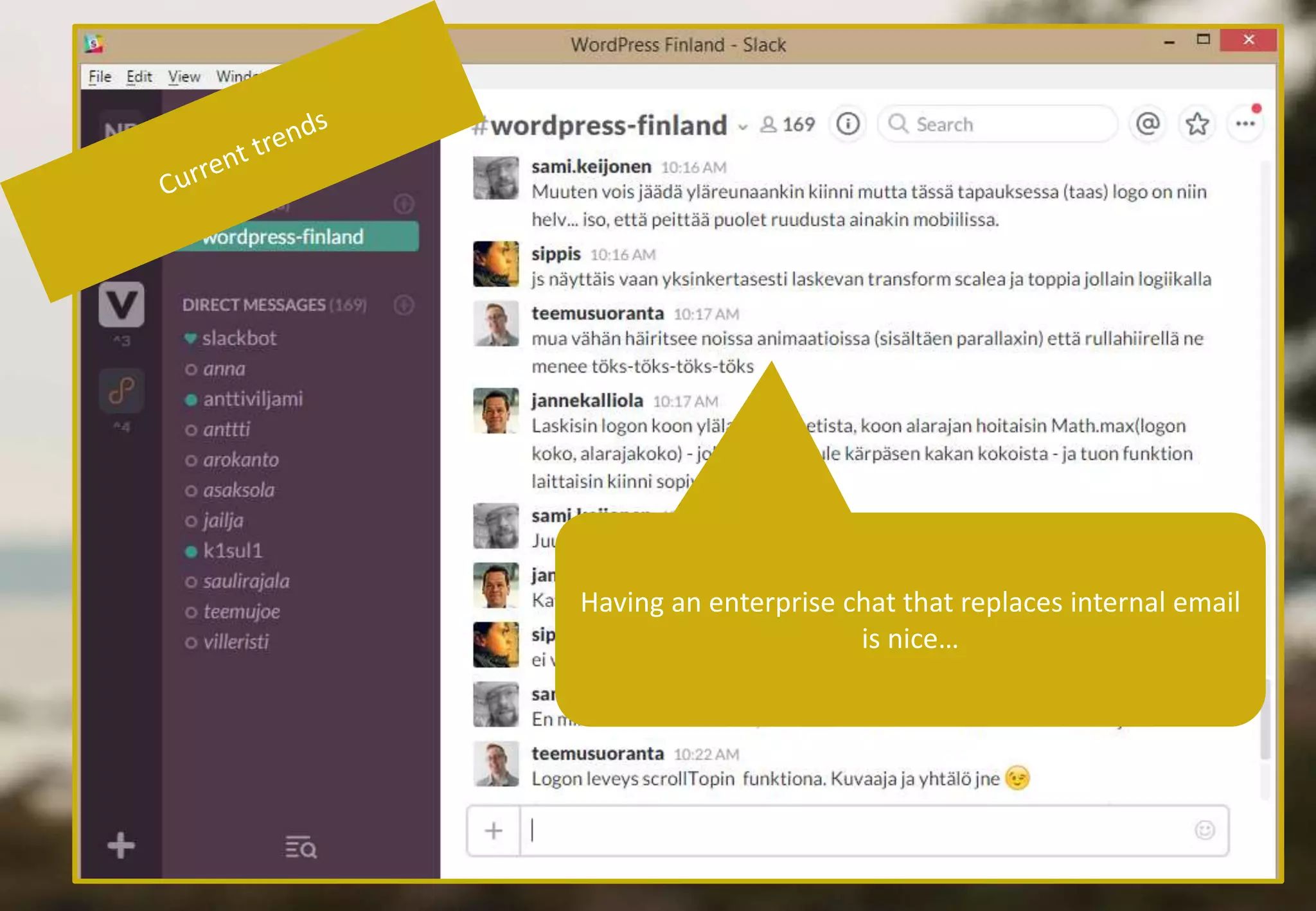 Having an enterprise chat that replaces internal email
is nice…
 