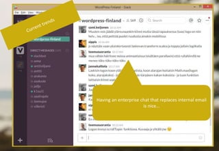 Having an enterprise chat that replaces internal email
is nice…
 