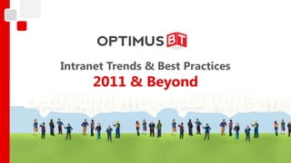 Intranet Trends & Best Practices
      2011 & Beyond
 