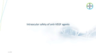 June 2020
Intraocular safety of anti-VEGF agents
 