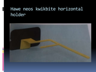 Hawe neos kwikbite horizontal
holder
 