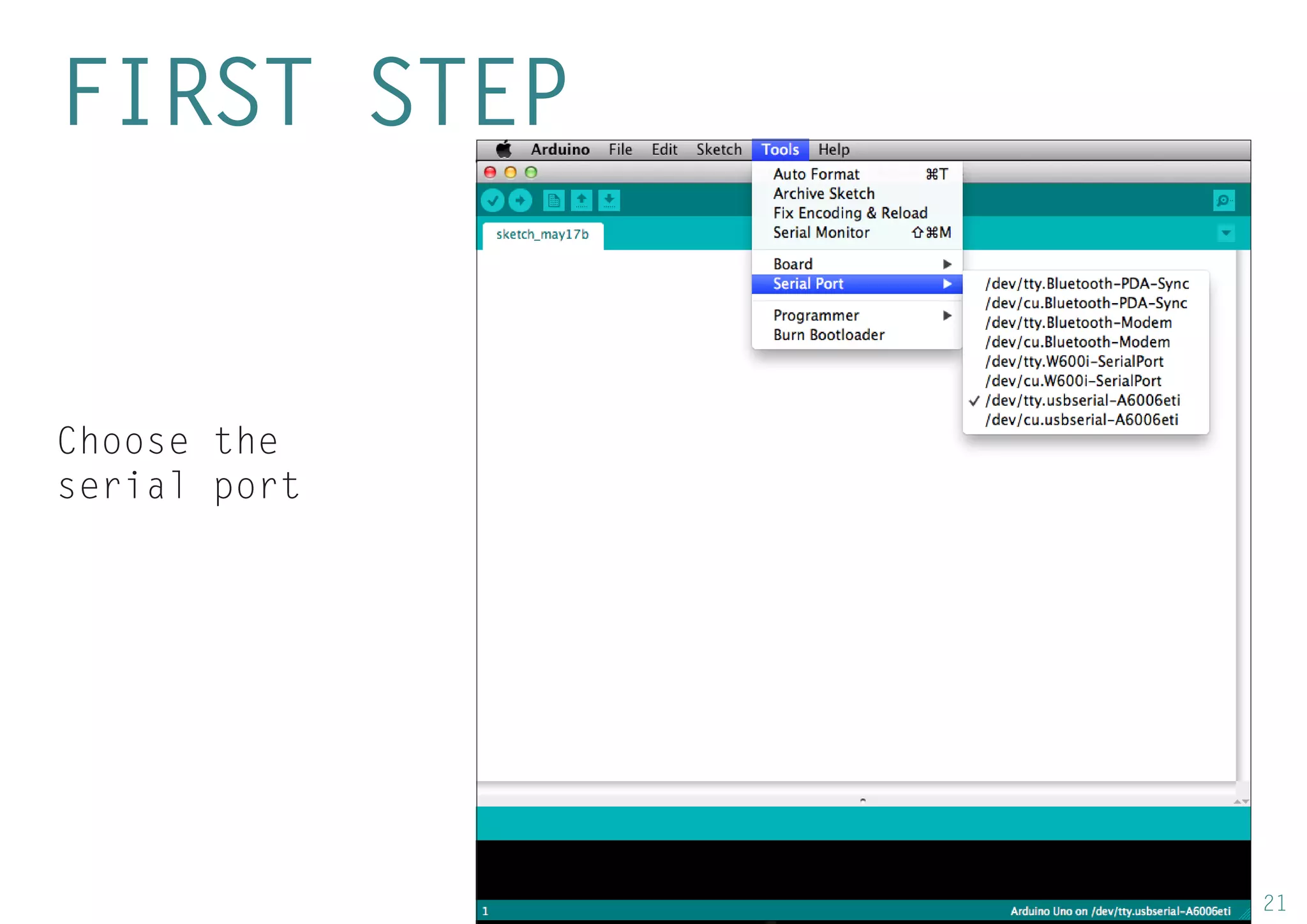 21 
FIRST STEP 
Choose the serial port  