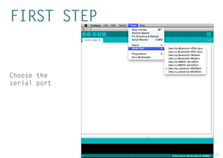 21 
FIRST STEP 
Choose the serial port  