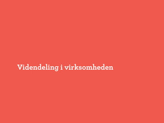 Wikis i perspektiv - deltagelseskultur og videndeling i og omkring virksomheder.