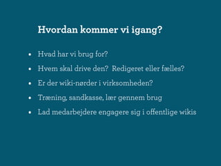 Wikis i perspektiv - deltagelseskultur og videndeling i og omkring virksomheder.