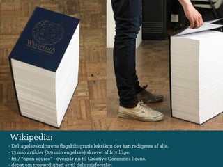 Wikis i perspektiv - deltagelseskultur og videndeling i og omkring virksomheder.