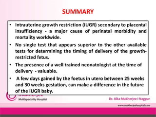 Intrauterine growth restriction when to deliver by dr alka mukherjee ...