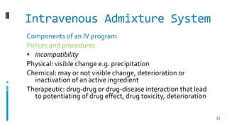 Admixture Compatibility Intravenous admixture system | PPTX