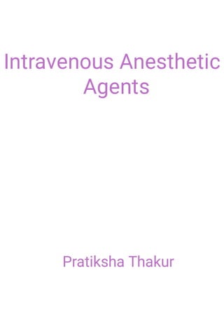 Intravenous Anesthetic Agents 