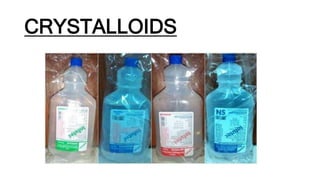 CRYSTALLOIDS
 