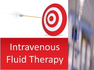 Intravenous
Fluid Therapy
 