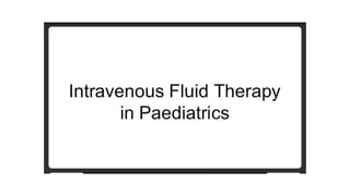 Intravenous fluid therapy in Paediatrics.pdf
