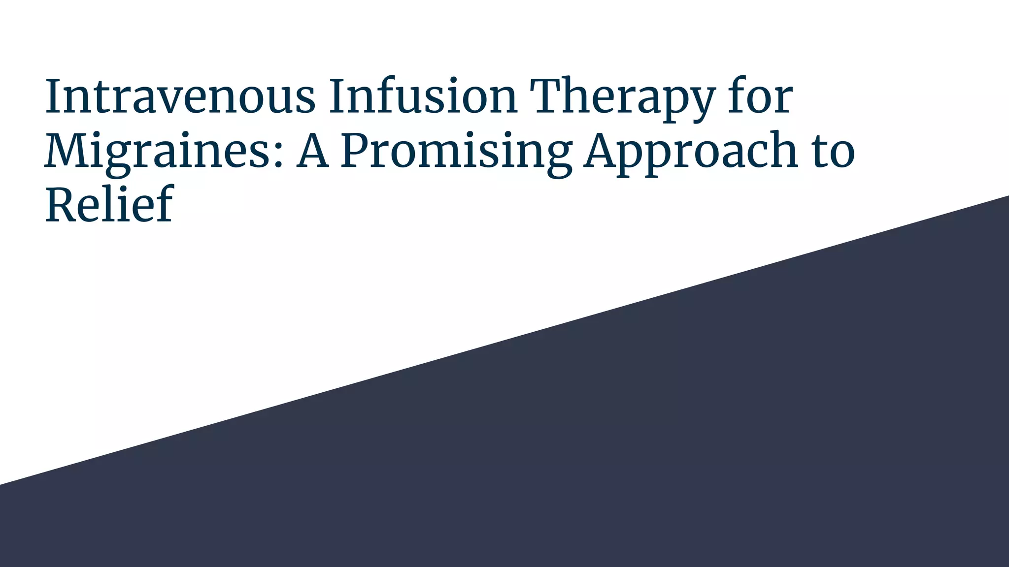 Intravenous Infusion Therapy for Migraines A Promising Approach to