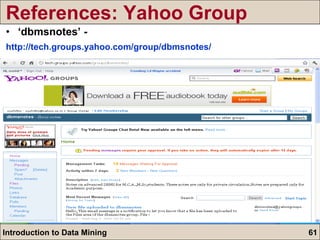 ‘ dbmsnotes’ -  http:// tech.groups.yahoo.com/group/dbmsnotes /   References: Yahoo Group 
