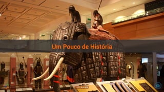 Um Pouco de História 
 