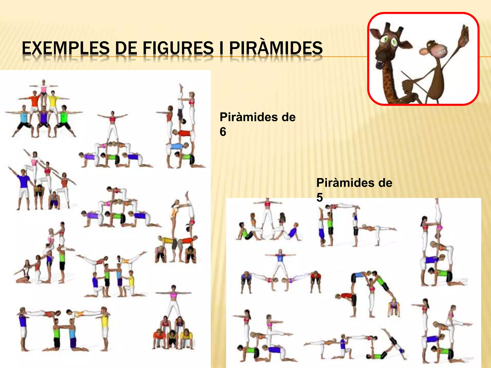EXEMPLES DE FIGURES I PIRÀMIDES
Piràmides de
6
Piràmides de
5
 