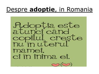 Despre adoptie, in Romania
 