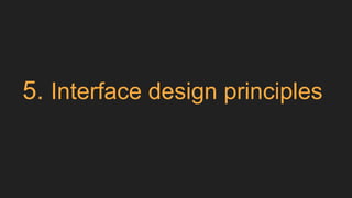 5. Interface design principles
 