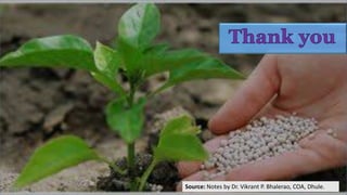 Source: Notes by Dr. Vikrant P. Bhalerao, COA, Dhule.
 