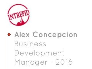 Alex Concepcion
Business
Development
Manager - 2016
 