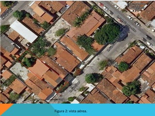 Figura	
  2:	
  vista	
  aérea.	
  
 