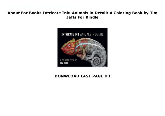 Download About For Books Intricate Ink Animals In Detail A Coloring Book By
