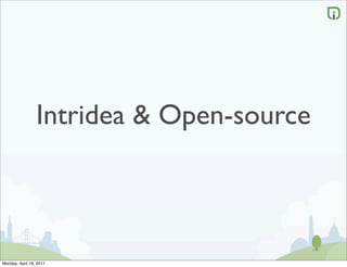 Intridea & Open-source



Monday, April 18, 2011
 