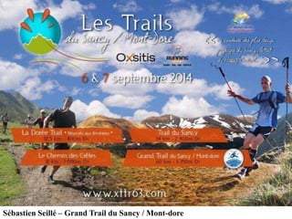 Sébastien Seillé – Grand Trail du Sancy / Mont-dore 
 