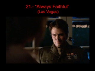 21.- “AlwaysFaithful”(Las Vegas) 