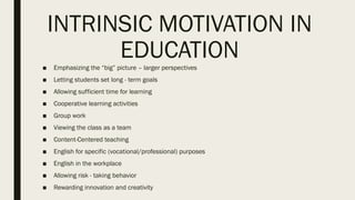 INTRINSIC MOTIVATION IN THE CLASSROOM.pptx