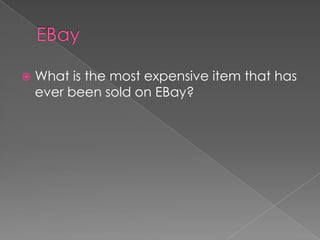 EBay – A studyAmerican Internet CompanyOnline AuctionAuction – Customers bid (offer) money for goods or services. The highest bidder is successful. Online ShoppingAllows people to buy and sell goods and services online all over the world..