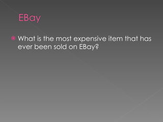 What is the most expensive item that has ever been sold on EBay? 