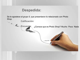 Menús desplegables, al igual que las herramientas vaya probando uno por uno todos sus comandos.  HERRAMIENTASPANEL     DE     CONTROL
