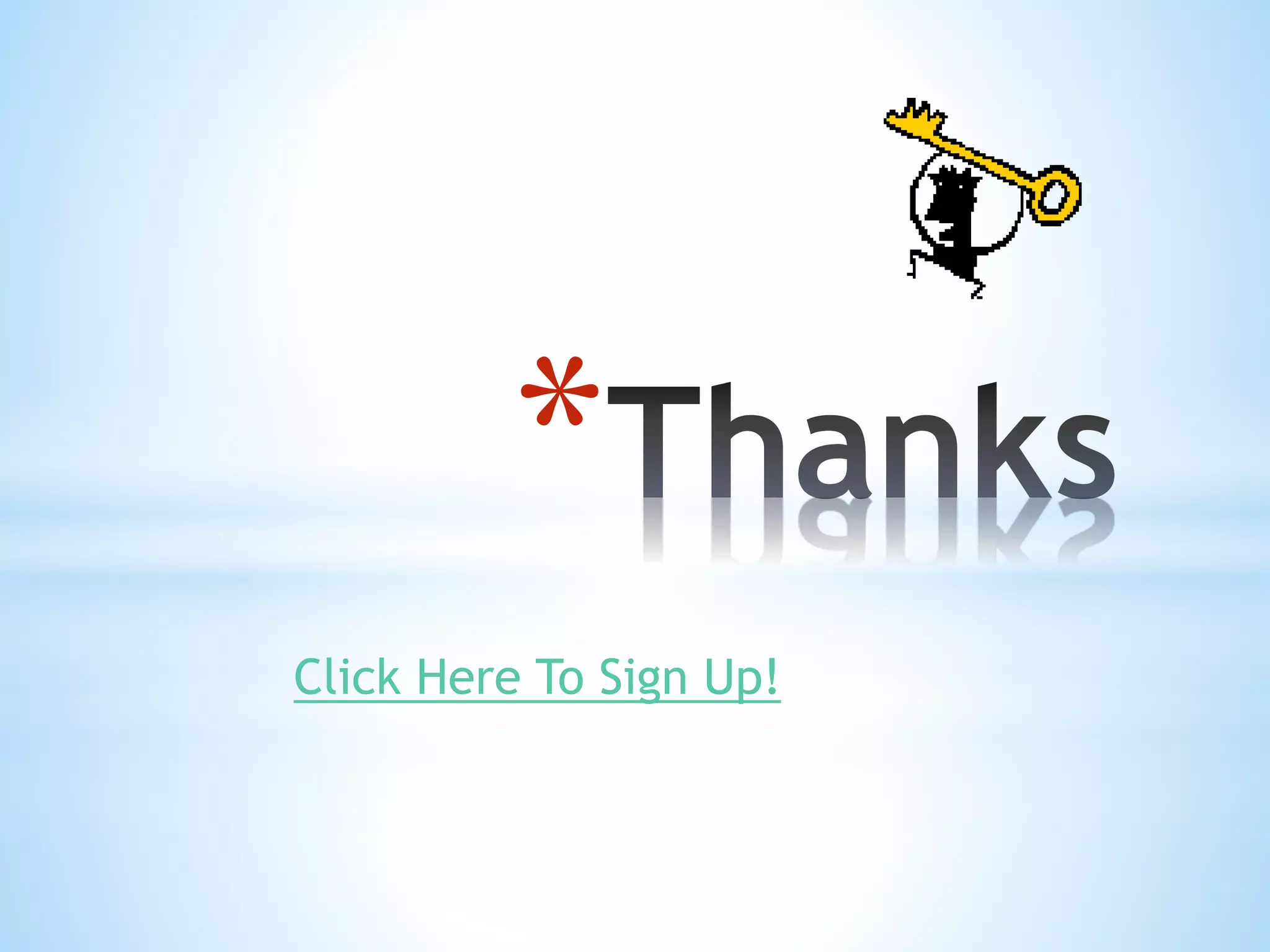 *
Click Here To Sign Up!