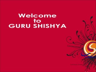 Welcome  to  GURU SHISHYA 