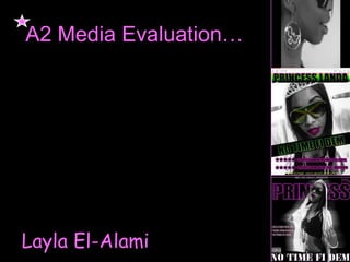 A2 Media Evaluation…  Layla El-Alami 
