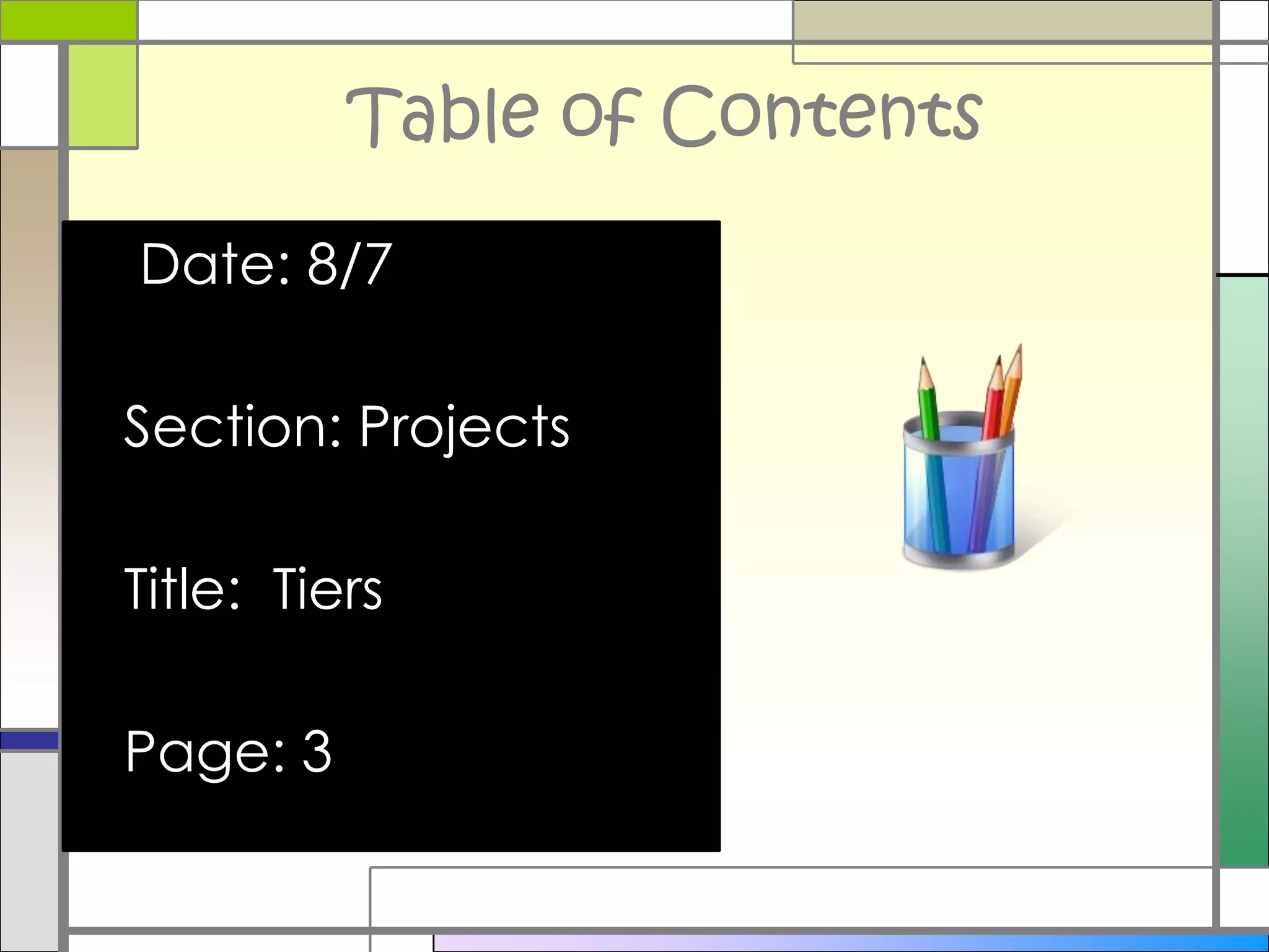 Table of Contents Date: 8/7Section: Projects Title:  Fossil ProjectPage: 2 