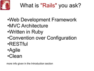 What is "Rails" you ask?Web Development Framework