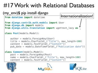 #17 Work with Relational Databases
(my_env)$ pip install django
 from datetime import datetime           Internationalizat...