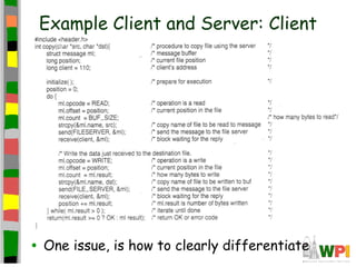 Example Client and Server: Client




• One issue, is how to clearly differentiate
 