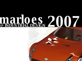 @ INDUSTRIAL DESIGN 2007 marloes 