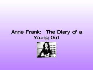 Anne Frank:  The Diary of a Young Girl 