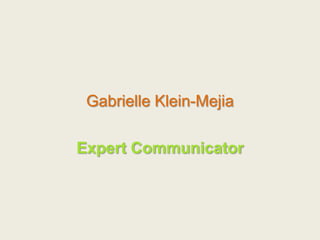 Gabrielle Klein-Mejia Expert Communicator 