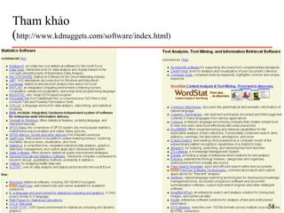 Tham khảo
(http://www.kdnuggets.com/software/index.html)
58
 