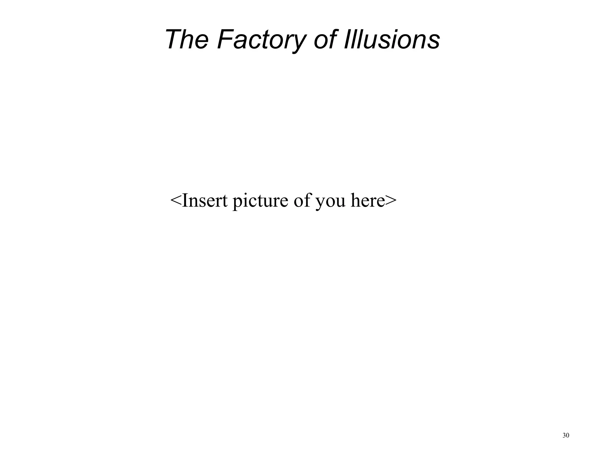 30
Conclusions?
The Co-evolution Of:
Tools
Language
Memes
Emotions
Body
 