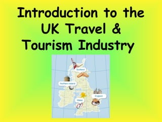 Introduction to the 
UK Travel & 
Tourism Industry 
 